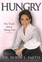 Hlad: Pravda o tom, jak být sytý - Hungry: The Truth about Being Full