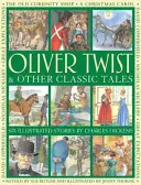 Oliver Twist a další klasické příběhy: Šest ilustrovaných příběhů Charlese Dickense - Oliver Twist & Other Classic Tales: Six Illustrated Stories by Charles Dickens