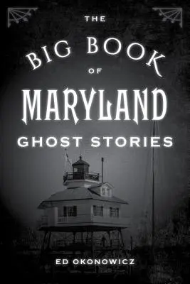 Velká kniha marylandských strašidelných příběhů - The Big Book of Maryland Ghost Stories