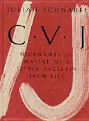 Julian Schnabel: Cvj: Přezdívky maitre d's a jiné úryvky ze života, studijní vydání - Julian Schnabel: Cvj: Nicknames of Maitre D's & Other Excerpts from Life, Study Edition