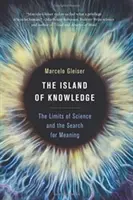 Ostrov vědění: Hranice vědy a hledání smyslu života - The Island of Knowledge: The Limits of Science and the Search for Meaning