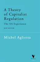 Teorie kapitalistické regulace: Zkušenosti z USA - A Theory of Capitalist Regulation: The Us Experience