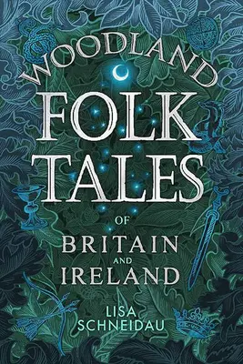 Lesní lidové pohádky Británie a Irska - Woodland Folk Tales of Britain and Ireland