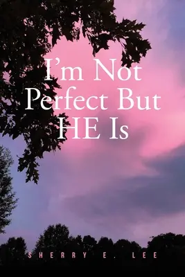 Já nejsem dokonalá, ale ON je - I'm Not Perfect But HE Is