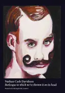 Nathan Cash Davidson - Burleska, ve které jsme to postavili na hlavu - Nathan Cash Davidson - Burlesque in Which We've Turned it on Its Head