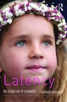 Zpoždění: Zlatý věk dětství - Latency: The Golden Age of Childhood