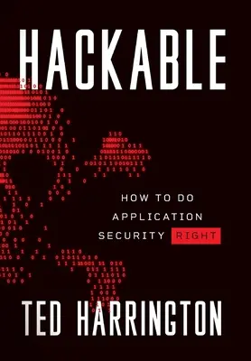 Hackable: Jak správně zabezpečit aplikace - Hackable: How to Do Application Security Right