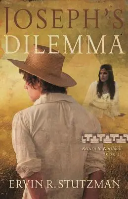 Josefovo dilema: Návrat do Northkillu, kniha 2 - Joseph's Dilemma: Return to Northkill, Book 2