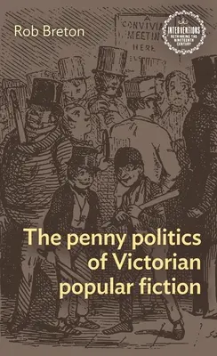 Penny politika viktoriánské populární literatury - The Penny Politics of Victorian Popular Fiction