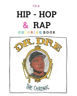 Omalovánky hip-hopu a rapu - The Hip-Hop and Rap Coloring Book