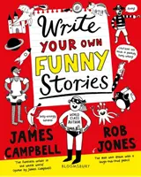 Napište si vlastní zábavné příběhy - Kniha pro začínající spisovatele, u které se budete smát - Write Your Own Funny Stories - A laugh-out-loud book for budding writers