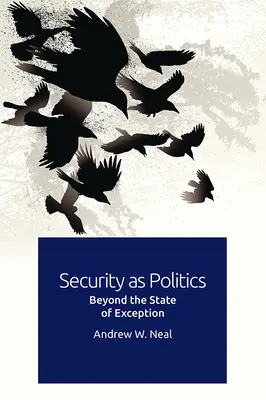 Bezpečnost jako politika: Bezpečnost: Politika jako politika: Za hranice výjimečného stavu - Security as Politics: Beyond the State of Exception