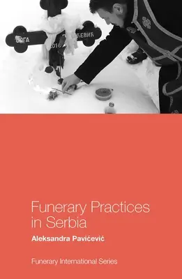 Pohřební zvyky v Srbsku - Funerary Practices in Serbia