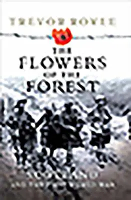 Květy lesa: Skotsko a první světová válka - The Flowers of the Forest: Scotland and the First World War