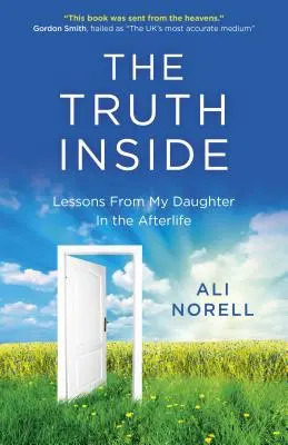 Pravda uvnitř: Lekce od mé dcery z posmrtného života - The Truth Inside: Lessons from My Daughter in the Afterlife