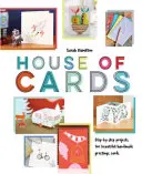 Dům z karet: Kniha: Dům přání: Projekty krok za krokem pro krásná ručně vyráběná přáníčka - House of Cards: Step-By-Step Projects for Beautiful Handmade Greetings Cards