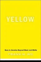 Žlutá: Rasa v Americe mimo černou a bílou - Yellow: Race in America Beyond Black and White