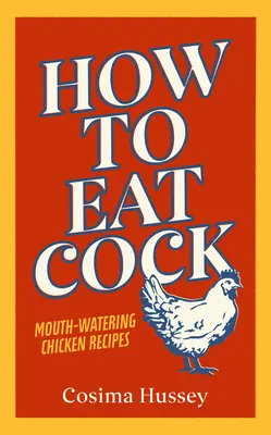 Jak se jí kohout - How to Eat Cock