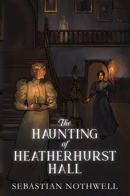 The Haunting of Heatherhurst Hall (Strašidla z Heatherhurst Hall) - The Haunting of Heatherhurst Hall