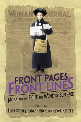 První stránky, první linie: Média a boj za volební právo žen - Front Pages, Front Lines: Media and the Fight for Women's Suffrage