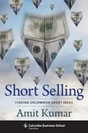 Prodej na krátko: Hledání neobvyklých krátkých nápadů - Short Selling: Finding Uncommon Short Ideas