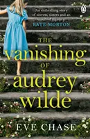 Zmizení Audrey Wildeové - napínavá záhada od autorky bestselleru Skleněný dům od nakladatelství Richard & Judy - Vanishing of Audrey Wilde - The spellbinding mystery from the Richard & Judy bestselling author of The Glass House