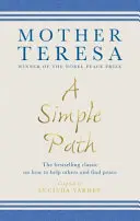 Jednoduchá cesta - Klasický bestseller o tom, jak pomáhat druhým a najít klid - Simple Path - The bestselling classic on how to help others and find peace