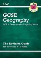 Grade 9-1 GCSE Geography OCR B: Geography for Enquiring Minds - Revision Guide (Revizní příručka) - Grade 9-1 GCSE Geography OCR B: Geography for Enquiring Minds - Revision Guide