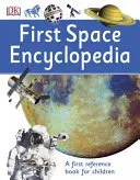 První vesmírná encyklopedie - první příručka pro děti - First Space Encyclopedia - A First Reference Book for Children