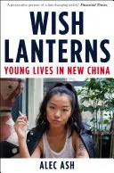 Lampiony přání - Mladé životy v nové Číně - Wish Lanterns - Young Lives in New China