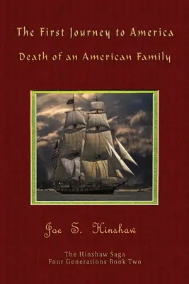 První cesta do Ameriky: Smrt jedné americké rodiny Sága Hinshawových - The First Journey to America: Death of an American Family The Hinshaw Saga