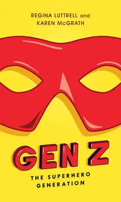 Generace Z: Generace superhrdinů - Gen Z: The Superhero Generation