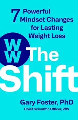 Posun: 7 mocných změn v myšlení pro trvalé snížení hmotnosti - The Shift: 7 Powerful Mindset Changes for Lasting Weight Loss
