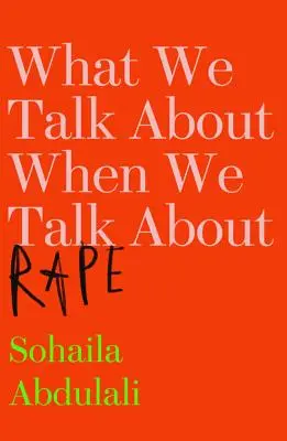 O čem mluvíme, když mluvíme o znásilnění - What We Talk about When We Talk about Rape