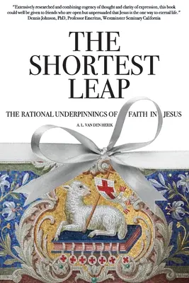 Nejkratší skok: Racionální základy víry v Ježíše - The Shortest Leap: The Rational Underpinnings of Faith in Jesus