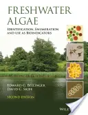 Sladkovodní řasy: identifikace, výčet a využití jako bioindikátorů - Freshwater Algae: Identification, Enumeration and Use as Bioindicators