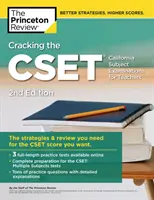 Cracking the Cset (California Subject Examinations for Teachers), 2nd Edition: Strategie a přehled, které potřebujete pro získání požadovaného skóre v testu Cset, 2. vydání. - Cracking the Cset (California Subject Examinations for Teachers), 2nd Edition: The Strategy & Review You Need for the Cset Score You Want