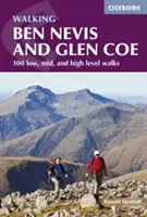 Walking Ben Nevis and Glen Coe: 100 Low, Mid, and High Level Walks (Procházky po Ben Nevisu a Glen Coe: 100 nízkých, středních a vysokých procházek) - Walking Ben Nevis and Glen Coe: 100 Low, Mid, and High Level Walks