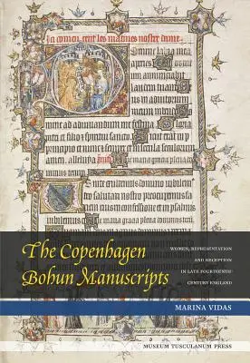 Kodaňské Bohunovské rukopisy: Ženy, reprezentace a recepce v Anglii ve čtrnáctém století. - The Copenhagen Bohun Manuscripts: Women, Representation and Reception in Fourteenth-Century England