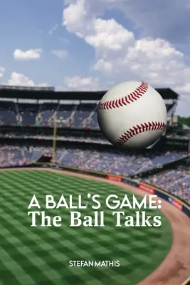A Ball's Game: The Ball Talks