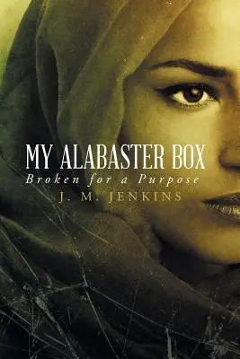 Moje alabastrová skříňka: Rozbitá za určitým účelem - My Alabaster Box: Broken for a Purpose