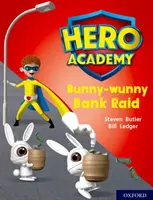 Akademie hrdinů: Oxford Level 7, Turquoise Book Band: Bunny-wunny Bank Raid (Přepadení banky králíkem) - Hero Academy: Oxford Level 7, Turquoise Book Band: Bunny-wunny Bank Raid