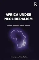 Afrika pod vlivem neoliberalismu - Africa Under Neoliberalism