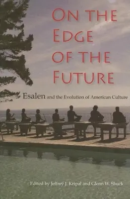 Na okraji budoucnosti: Esalen a vývoj americké kultury - On the Edge of the Future: Esalen and the Evolution of American Culture