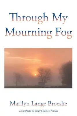 Skrze mou truchlivou mlhu - Through My Mourning Fog