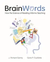 Slova v mozku: Jak věda o čtení ovlivňuje výuku - Brain Words: How the Science of Reading Informs Teaching