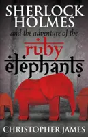 Sherlock Holmes a dobrodružství rubínových slonů - Sherlock Holmes and The Adventure of the Ruby Elephants
