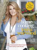 Domácí vaření s Trishou Yearwoodovou: Příběhy a recepty, které můžete sdílet s rodinou a přáteli - Home Cooking with Trisha Yearwood: Stories & Recipes to Share with Family & Friends