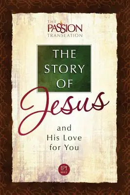 Ježíšův příběh: A jeho láska k tobě - The Story of Jesus: And His Love for You