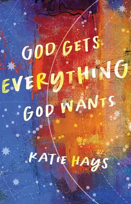 Bůh dostane vše, co chce - God Gets Everything God Wants